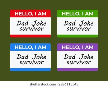 A funny name label that reads Dad Joke Survivor. Isolated Vector Illustration