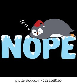 Funny nope not today lazy penguin lover t-shirt design