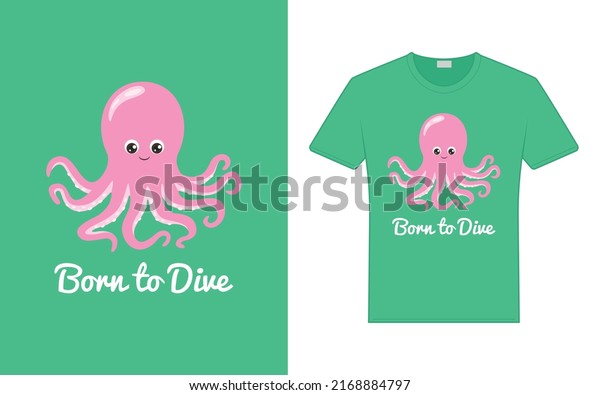 Funny Octopus Born Dive Slogan Print Stock Vector (Royalty Free ...