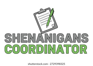 Lustiges Büro Zitat, shenanigans Koordinator Typografie, Zwischenablage Symbol, Schreibwerkzeug, grün und grau Farben