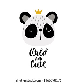 Funny panda with a crown and text - wild and cute. Greeting card or poster for nursery or kids room, T-shirt design in vector.