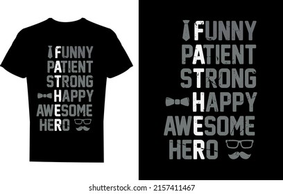 Funny patient strong happy awesome hero t-shirt design, father's day t-shirt design, amazing design