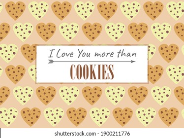 Funny pattern for Valentine's Day. Background for gift wrap, postcards. Hearts of cookies. I love you more than cookies.