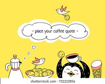 Funny penguin is sitting at the table with coffee maker, cups and plate of cookies on sunny yellow background. Hand drawn coffee illustration template with cute character to place your text.