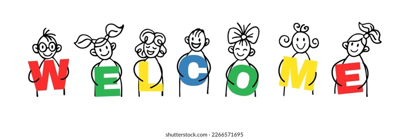 Funny people holding welcome drawing. Friends hold introduction. Banner or sign. Hello language. Happy stick men or women. Line figures with word letters. Vector tidy cartoon background