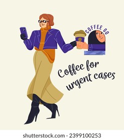 Funny person with coffee. Stylish busy girl holding smartphone and ordering coffee to go. Smiling character drinking hot coffee beverage. Poster with comical quote. Cartoon flat vector illustration