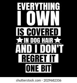 funny pet lover everything i own is covered i hoodie design vector illustration for use in design and print wall art poster canvas