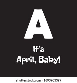 Funny phrase about the designation of the month of the year baby. Creative design on a dark background for printing on clothes and things.
