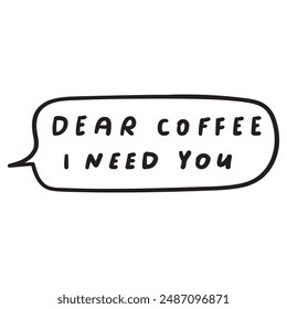 Funny phrase - deer coffee i need you. Vector design. Hand drawn illustration on white background.