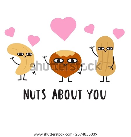 Funny phrase - nuts about you. Cute nuts. Vector hand drawn illustration on white background.