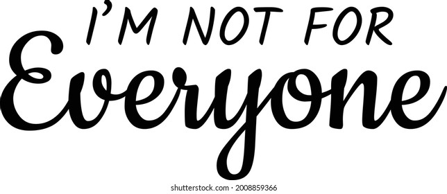 Funny Phrase, Slogan on white background use as T Shirt Design, Mug Print typography design