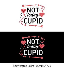 Funny phrase for Valentines day. Good for t shirt design, poster, card, mug and other gift design