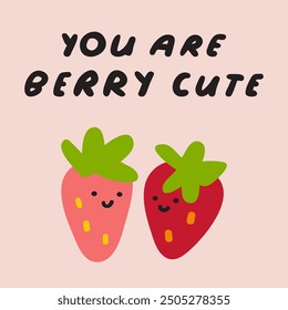 Funny phrase - you are berry cute. Two strawberries. Flat design. Illustration on pink background.