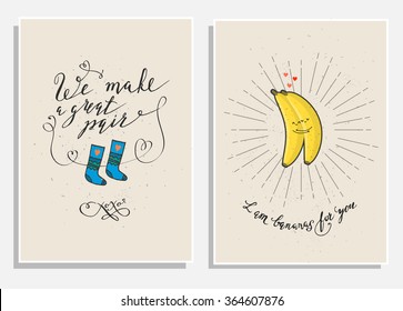 Funny phrases about love. Hand drawn Valentine's Day card with funny banana and hand written note. I am bananas for you. We make a great pair.