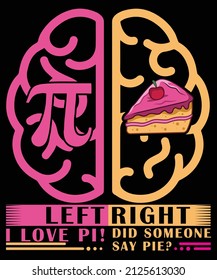 Funny Pi Day Left Vs Right Brain Pie Shirt