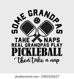 Funny Pickleball Design For Men Grandpa Pickleball Player