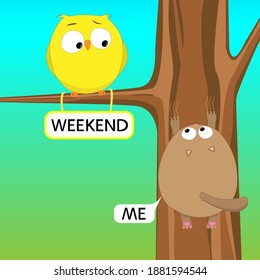 Funny picture about weekend. Vector illustration.