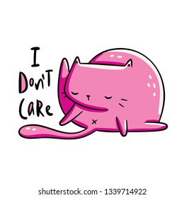 Funny pink cat licking its butt. I don't care lettering. Design for print (t-shirt, poster, greeting card, sticker). Hand drawn vector illustration. Isolated on white background.