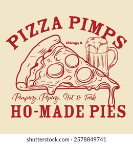 Funny Pizza Shirt Vintage Pizza Restaurant Shirt Retro Pizza T Shirt Offensive Shirts for Men Women Guys Cool Bar Pub Chicago Graphic Tee. Hand drawn pizza for design t shirt, poster,  menu cafe.