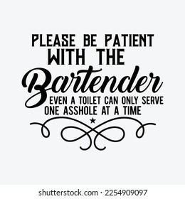 Funny Please Be Patient with the Bartender