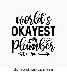 Funny Plumber World's Okayest Plumber