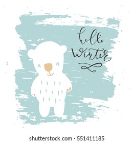 Funny polar bear with hand drawn lettering, quote Hello Winter on snowy background. Cute  illustration for card, poster, t-shirt design, banner or home decor element. Vector typography.