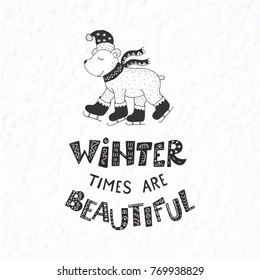 Funny polar bear. Winter postcard with quotes and phrases. Hand drawn lettering with decorative elements. Scandinavian style. Nursery art.
