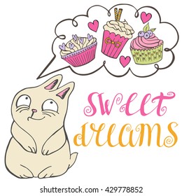 Funny postcard. Sweet dreams hand drawn vector illustration with phrase, cartoon cute animal, cupcakes, hearts. Romantic card. Modern brush calligraphy.