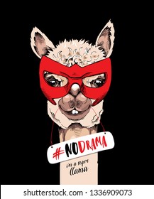 Funny poster. Portrait of Llama in a red hero mask. #No drama. I'm a super llama - lettering quote. Humor card, t-shirt composition, hand drawn style print. Vector illustration.