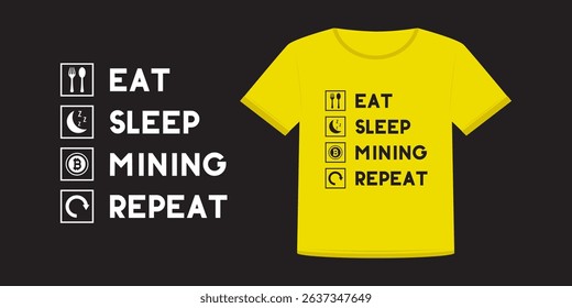 Funny poster for print. Eat Sleep Mining Repeat. Daily activity life infographic. Mining crypto. Pictograms and text on black background. design for clothes, t-shirt or print. vector illustration
