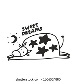 Funny poster with sleeping cow under the moon. Vector black and white illustration in doodle style for print in children book, wall art, t-shirt drawing.