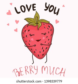 Funny poster or t-shirt template with cartoon strawberry and text Love You Berry Much meaning Love you verry much