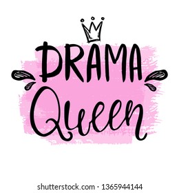 Funny poster or t-shirt template with hand lettered phrase Drama Queen