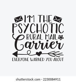 Funny I'm The Psychotic (Hot) Rural Mail Carrier