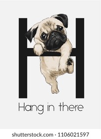 funny pug hanging on alphabet with slogan