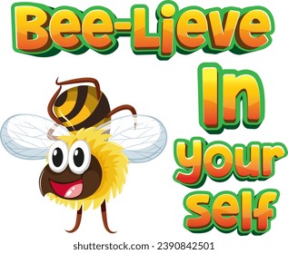 Funny pun of the word 'bee-lieve' with a cute cartoon bee