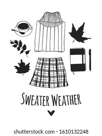 Funny quote about  SWEATER WEATHER. Hand drawn illustration autumn look and text. Creative ink art work. Actual vector drawing