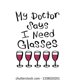 Funny quote about wine drinking / Vector illustration design for prints, posters, frames, stickers etc