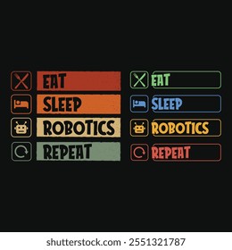 Funny Quote Eat Sleep Robotics Repeat Vintage Style T Shirt Design.