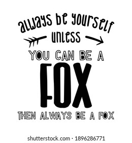 Funny Quote Fox vector text and illustration