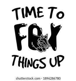 Funny Quote Fox vector text and illustration