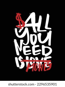 Funny quote grunge slogan text typography. Money word and dollar sign. Vector illustration design.