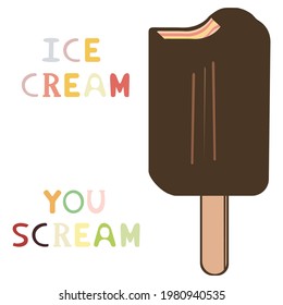 Funny quote icecream you scream. Chocolate Eskimo icecream. Childish illustration.