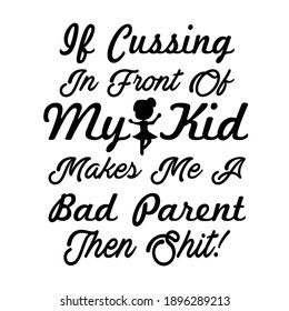 Funny Quote Mom Sarcastic Vector text 