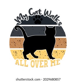 funny quote my cat walks all over me cat lovers sticker design vector illustration for use in design and print wall art poster canvas