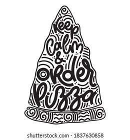 Funny quote on pizza slice. Keep calm and order pizza. Vector design elements for t-shirts, bags, posters, cards, stickers and menu
