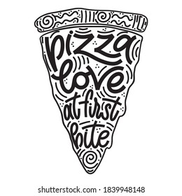 Funny quote on pizza slice. Pizza love at first bite. Vector design elements for t-shirts, bags, posters, cards, stickers and menu