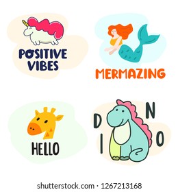 Funny quote, phrase with giraffe, unicorn, dinosaur, mermaid. Hand drawn vector lettering illustration for postcard, t shirt, kids wear, print, stickers, posters design.	