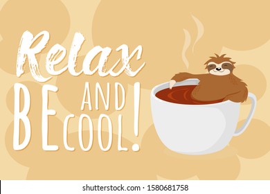 Funny quote relax and be cool and vector hand drawn illustration of cute sloth bear sitting in a cup of coffee in cartoons style on yellow background with spots. Best for print design.