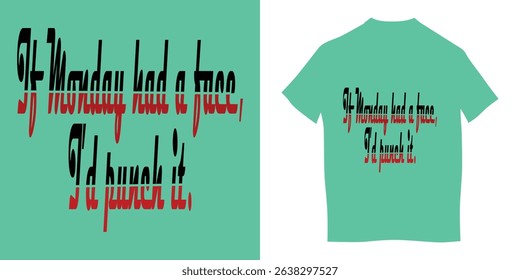 Funny quote t-shirt design in modern bold typography featuring humorous sayings perfect for casual wear, social media, or lifestyle branding.